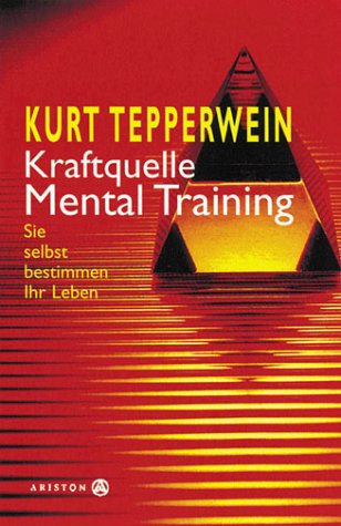 Beispielbild fr Kraftquelle Mentaltraining. Sie selbst bestimmen Ihr Leben. zum Verkauf von Worpsweder Antiquariat