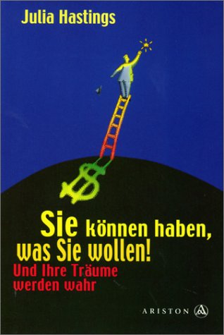 Stock image for Sie knnen haben, was Sie wollen - Und Ihre Trume werden wahr for sale by Antiquariat Buchtip Vera Eder-Haumer