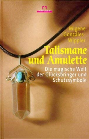 9783720522311: Talismane und Amulette. Die magische Welt der Glcksbringer und Schutzsymbole.