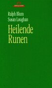 Heilende Runen. Buch, 25 Runensteine, 1 Stoffbeutel. (9783720522540) by Blum, Ralph; Loughan, Susan