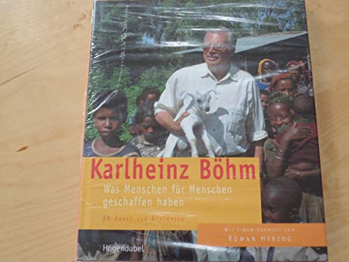 9783720522618: Karlheinz Bhm : Was Menschen fr Menschen geschaffen haben , 20 Jahre fr thiopien. Text von. Fotogr. von Jrgen Strauss