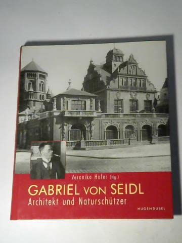 9783720522953: Gabriel von Seidl. Architekt und Naturschtzer.