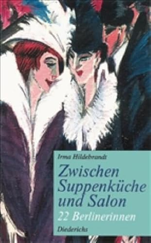 Beispielbild fr Zwischen Suppenküche und Salon. 22 Berlinerinnen. zum Verkauf von WorldofBooks