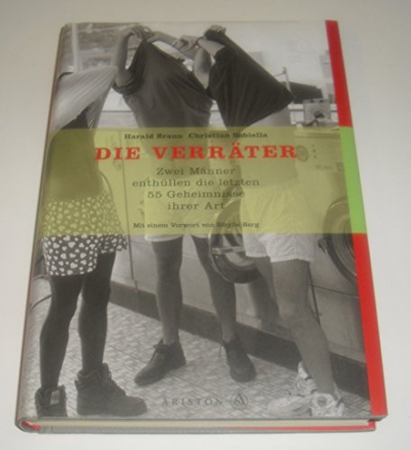 Stock image for Die Verrter: Zwei Mnner enthllen die letzten 55 Geheimnisse ihrer Art for sale by Kultgut