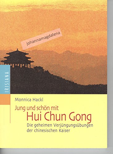 9783720523738: Jung und schn mit Hui Chun Gong: Die Verjngungsbungen der chinesischen Kaiser