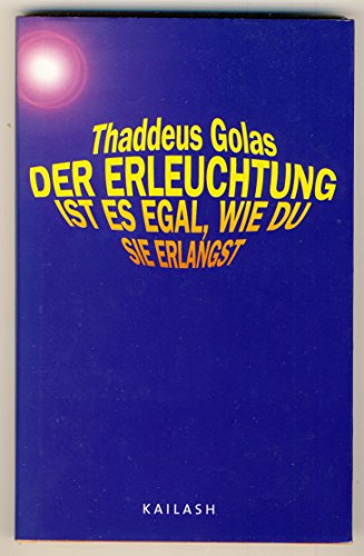 9783720523820: Der Erleuchtung ist es egal, wie du sie erlangst.