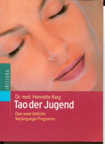 Beispielbild fr Tao der Jugend. Das west-stliche Verjngungs-Programm zum Verkauf von Paderbuch e.Kfm. Inh. Ralf R. Eichmann