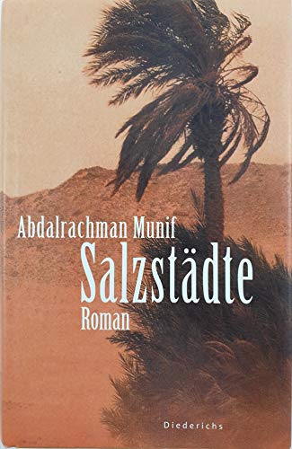 SALZSTÄDTE. Roman - Mun?f, ?Abd-ar-Ra?m?n