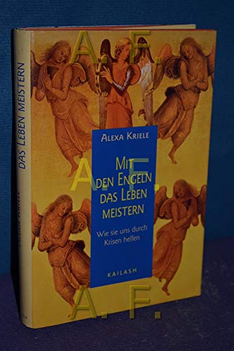 Beispielbild fr Mit den Engeln das Leben meistern: Wie sie uns durch Krisen helfen zum Verkauf von Ostmark-Antiquariat Franz Maier