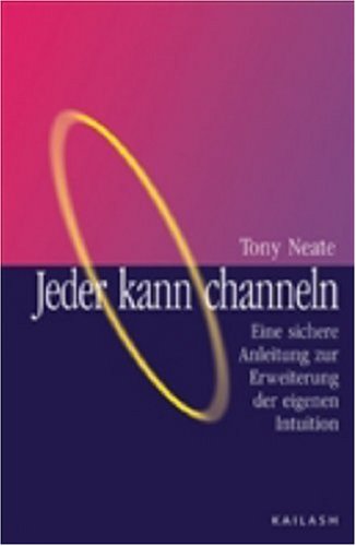 Stock image for Jeder kann channeln: Eine sichere Anleitung zur Erweiterung der eigenen Intuition for sale by medimops