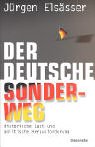 Der deutsche Sonderweg. Historische Last und politische Herausforderung. (9783720524407) by ElsÃ¤sser, JÃ¼rgen