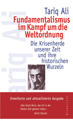 Fundamentalismus im Kampf um die Weltordnung. Die Krisenherde unserer Zeit und ihre historischen Wurzeln. (9783720524650) by Ali, Tariq