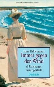 Beispielbild fr Immer gegen den Wind. 18 Hamburger Frauenportrts. zum Verkauf von medimops