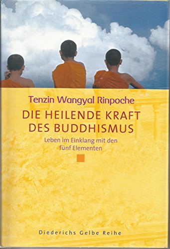 Beispielbild fr Die heilende Kraft des Buddhismus: Leben im Einklang mit den fnf Elementen (Diederichs Gelbe Reihe) zum Verkauf von medimops
