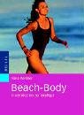 Stock image for Beach-Body. In vier Wochen zur Idealfigur for sale by Paderbuch e.Kfm. Inh. Ralf R. Eichmann