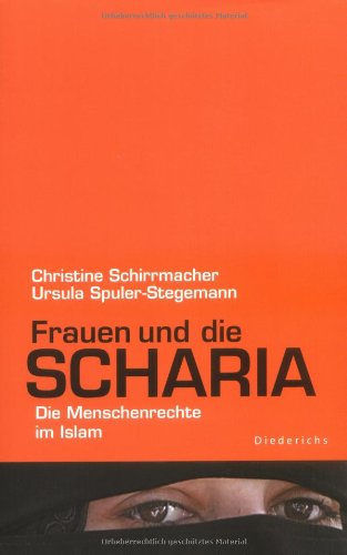 Beispielbild fr Frauen und die Scharia : die Menschenrechte im Islam. ; Ursula Spuler-Stegemann zum Verkauf von Hbner Einzelunternehmen