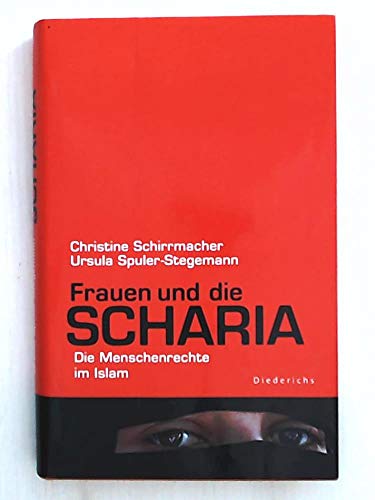 Frauen und die Scharia: Die Menschenrechte im Islam - Schirrmacher, Christine