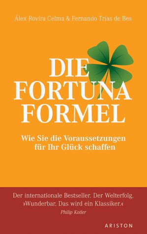 Imagen de archivo de Die Fortuna Formel: Wie Sie die Voraussetzungen fr Ihr Glck schaffen a la venta por medimops