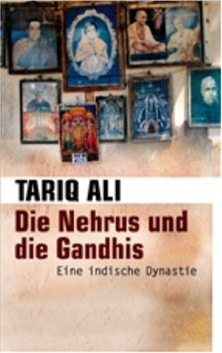 Die Nehrus und die Gandhis: Eine indische Dynastie - Tariq Ali