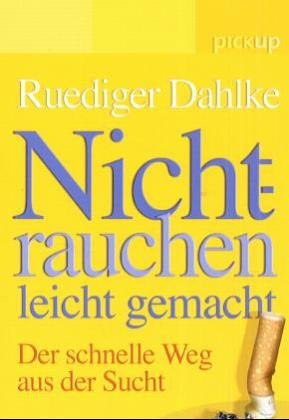 Nichtrauchen leicht gemacht (9783720526128) by Ruediger Dahlke