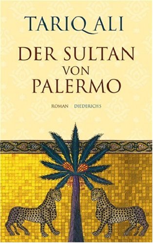Der Sultan von Palermo : Roman. Aus dem Engl. von Ursula Pesch und Karin Schuler / Diederichs - Ali, Tariq