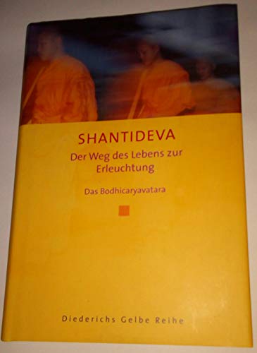 Beispielbild fr Der Weg des Lebens zur Erleuchtung: Das Bodhicaryavatara (Diederichs Gelbe Reihe) zum Verkauf von medimops