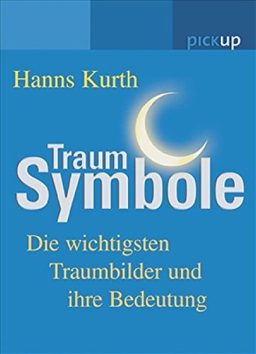 Beispielbild fr Traum-Symbole: Die wichtigsten Traumbilder und ihre Bedeutung [Paperback] Kurth, Hanns zum Verkauf von tomsshop.eu