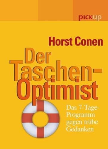 Beispielbild fr Der Taschen-Optimist: Das 7-Tage-Programm gegen trübe Gedanken Conen, Horst zum Verkauf von tomsshop.eu