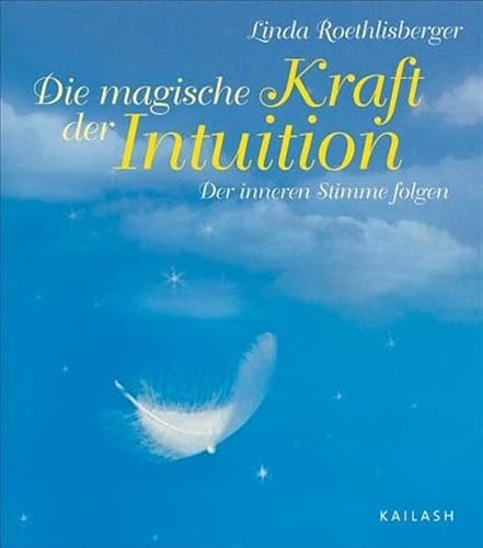 Stock image for Die magische Kraft der Intuition. Der inneren Stimme folgen for sale by medimops