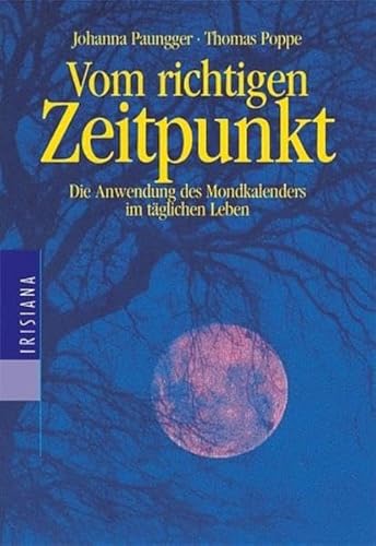 Beispielbild fr Vom richtigen Zeitpunkt - die Anwendung des Mondkalenders im tglichen Leben zum Verkauf von 3 Mile Island