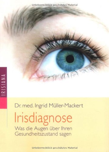 Beispielbild fr Irisdiagnose: Was die Augen ber Ihren Gesundheitszustand sagen zum Verkauf von medimops