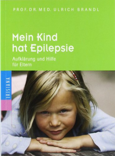 Stock image for Mein Kind hat Epilepsie: Aufklrung und Hilfe fr Eltern for sale by medimops