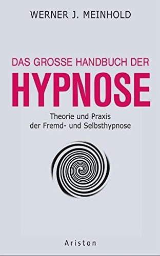 9783720527415: Das groe Handbuch der Hypnose: Theorie und Praxis der Fremd- und Selbsthypnose