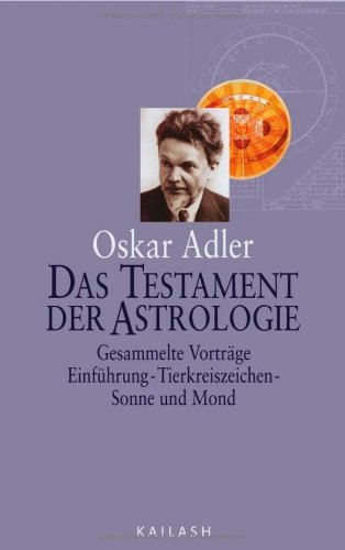 9783720527439: Das Testament der Astrologie: Gesammelte Vortrge. Einfhrung Tierkreiszeichen, Sonne und Mond