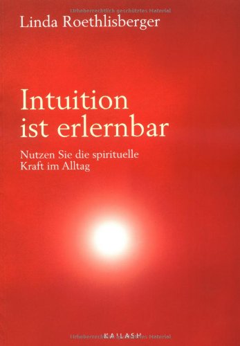 Beispielbild fr Intuition ist erlernbar: Nutzen Sie die spirituelle Kraft im Alltag zum Verkauf von medimops