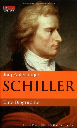 Beispielbild für Schiller. Eine Biographie. FOCUS Edition Band 10 von JÃ rg Aufenanger | 1. Januar 2006 | von JÃ rg Aufenanger zum Verkauf von Nietzsche-Buchhandlung OHG