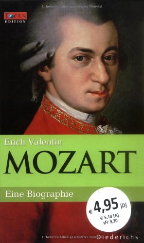 Stock image for Mozart. Eine Biographie. FOCUS Edition Band 21. Januar 2006 von Erich Valentin for sale by Nietzsche-Buchhandlung OHG