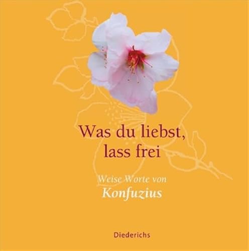 WAS DU LIEBST, LASS FREI. weise Worte - Kong, Qiu