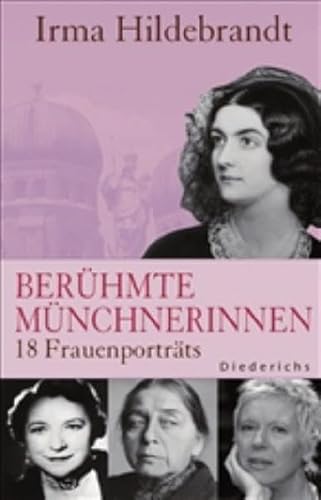 Berühmte Münchnerinnen: 18 Frauenporträts - Hildebrandt, Irma