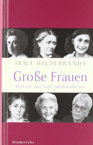 Beispielbild fr Groe Frauen: Portraits aus fnf Jahrhunderten: Portrts aus fnf Jahrhunderten zum Verkauf von medimops