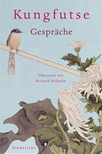 Gespräche Kungfutse. Aus dem Chines. übertr. und hrsg. von Richard Wilhelm / Diederichs gelbe Reihe - Kong, Qiu und Richard [Herausgeber] Wilhelm