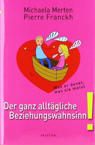 Beispielbild fr Der ganz alltgliche Beziehungswahnsinn!: Was er denkt, was Sie meint: Was er denkt und was sie meint zum Verkauf von medimops