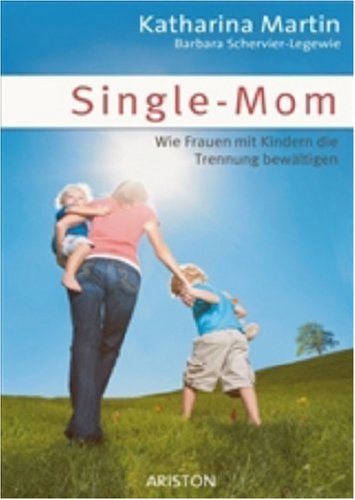 Beispielbild für Single-Mom: Wie Frauen mit Kindern die Trennung bewältigen zum Verkauf von medimops