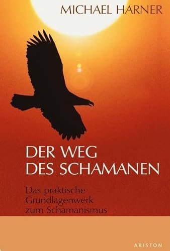 Beispielbild fr Der Weg des Schamanen: Das praktische Grundlagenbuch zum Schamanismus zum Verkauf von medimops