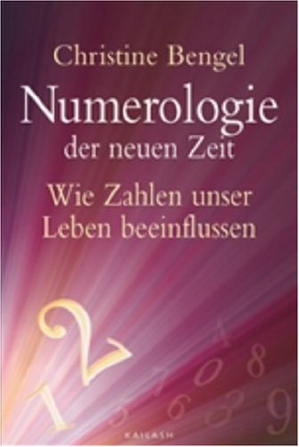 Stock image for Numerologie der neuen Zeit: Wie Zahlen unser Leben beeinflussen (Gebundene Ausgabe) Christine Bengel Ratgeber Gesundheit Leben Psychologie Lebensdeutung 21. Jahrhundert Numerology for sale by BUCHSERVICE / ANTIQUARIAT Lars Lutzer