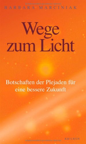 Imagen de archivo de Wege zum Licht: Botschaften der Plejaden fr eine bessere Zukunft a la venta por medimops