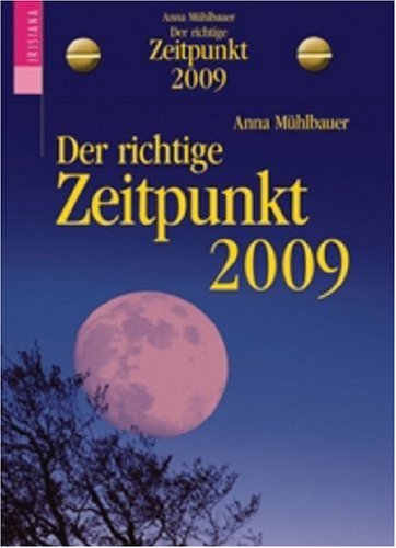 Stock image for Der richtige Zeitpunkt 2009: Der Mond als alltglicher Begleiter for sale by medimops