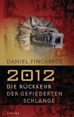 Beispielbild fr 2012: Die Rckkehr der gefiederten Schlange zum Verkauf von medimops