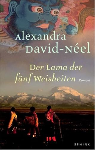 Der Lama der FÃ¼nf Weisheiten (9783720590143) by Albert Arthur Yongden; Alexandra David-NÃ©el