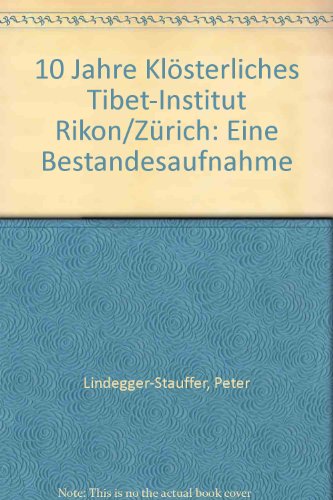 Beispielbild fr 10 Jahre Klsterliches Tibet-Institut Rikon / Zrich. Eine Bestandsaufnahme. zum Verkauf von Buchhandlung&Antiquariat Arnold Pascher